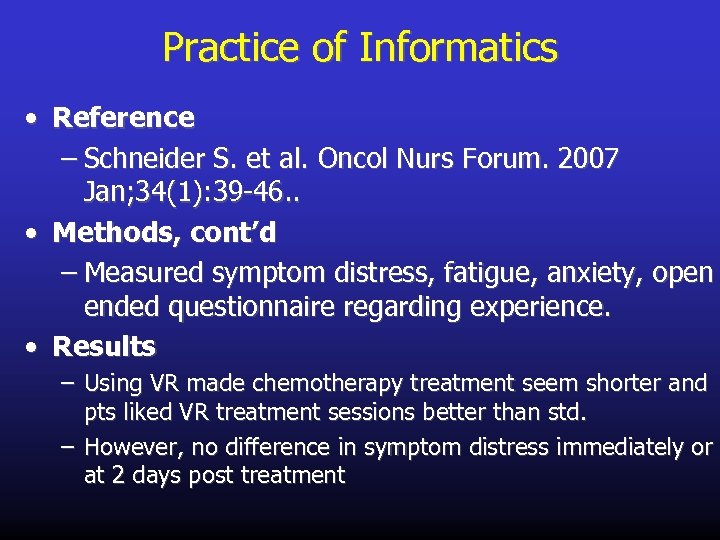 Practice of Informatics • Reference – Schneider S. et al. Oncol Nurs Forum. 2007