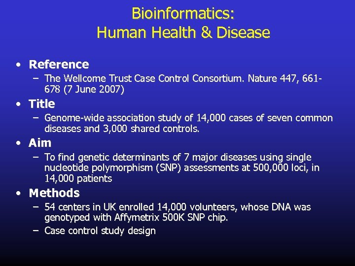 Bioinformatics: Human Health & Disease • Reference – The Wellcome Trust Case Control Consortium.