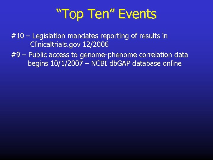 “Top Ten” Events #10 – Legislation mandates reporting of results in Clinicaltrials. gov 12/2006