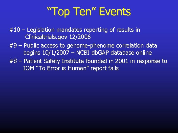 “Top Ten” Events #10 – Legislation mandates reporting of results in Clinicaltrials. gov 12/2006