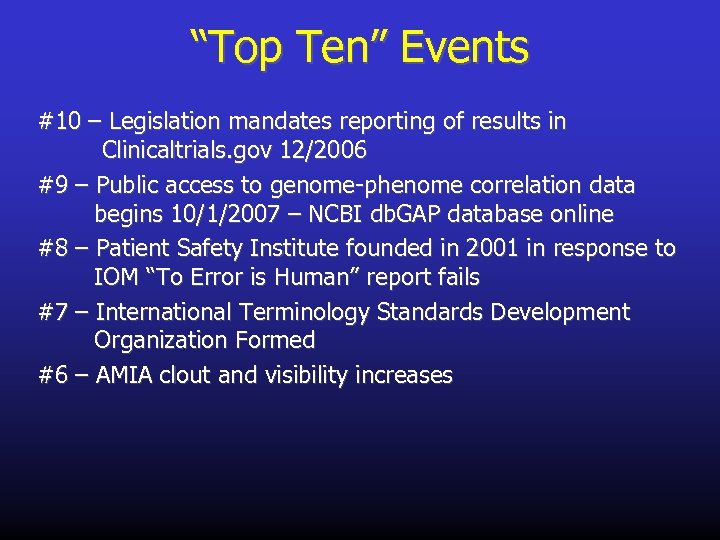 “Top Ten” Events #10 – Legislation mandates reporting of results in Clinicaltrials. gov 12/2006