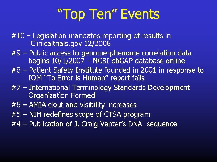 “Top Ten” Events #10 – Legislation mandates reporting of results in Clinicaltrials. gov 12/2006