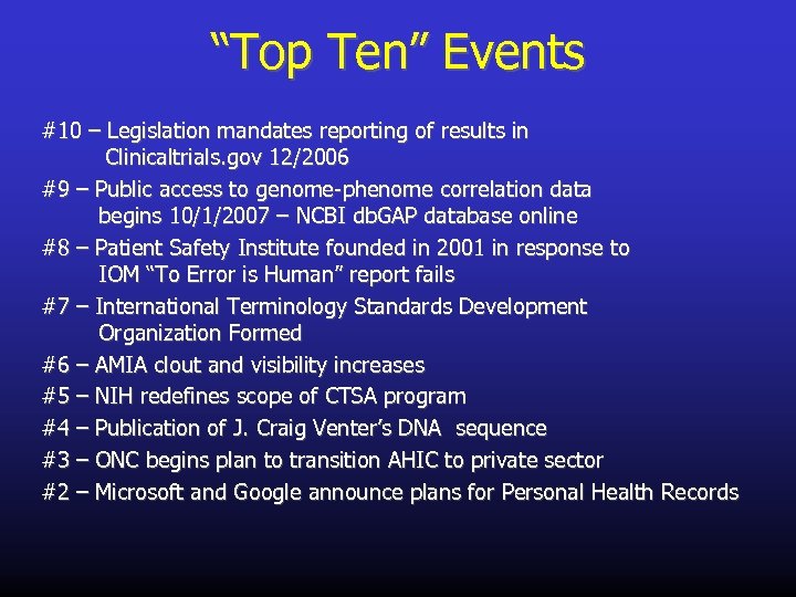 “Top Ten” Events #10 – Legislation mandates reporting of results in Clinicaltrials. gov 12/2006