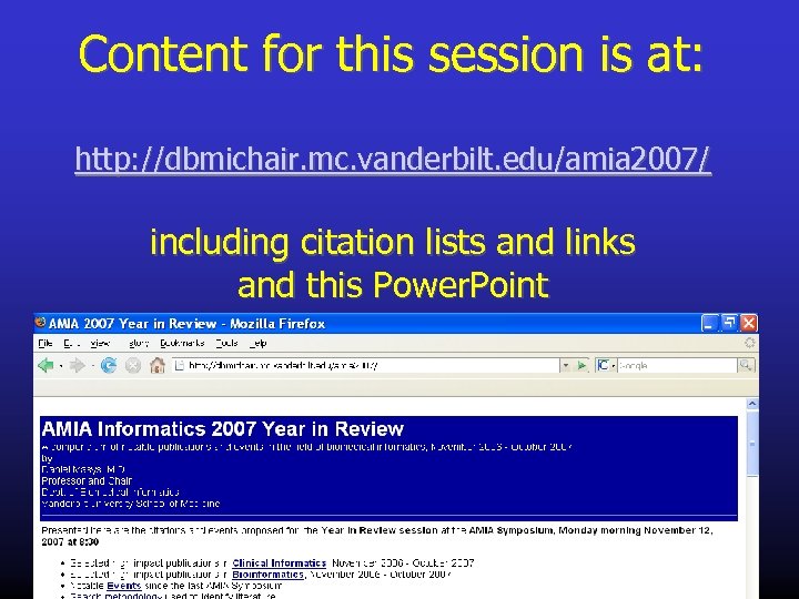 Content for this session is at: http: //dbmichair. mc. vanderbilt. edu/amia 2007/ including citation