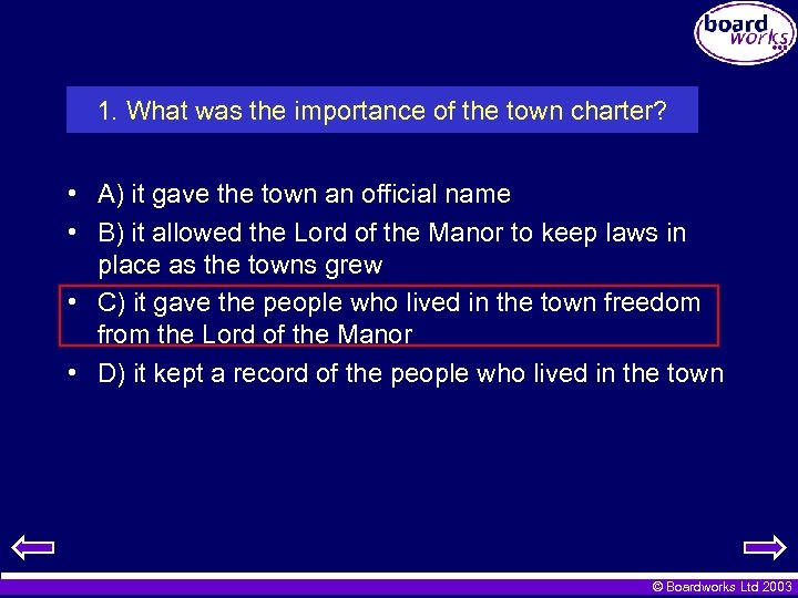 1. What was the importance of the town charter? • A) it gave the