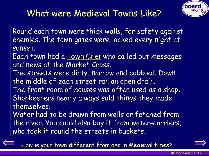 What were Medieval Towns Like? Round each town were thick walls, for safety against