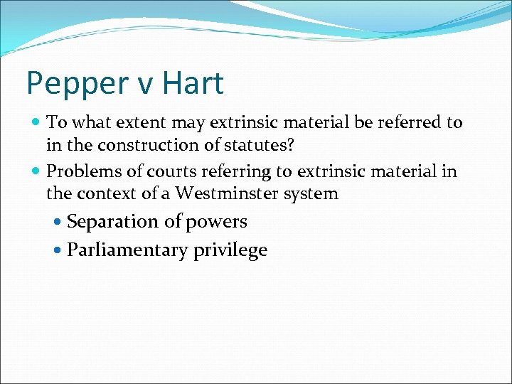 Pepper v Hart To what extent may extrinsic material be referred to in the