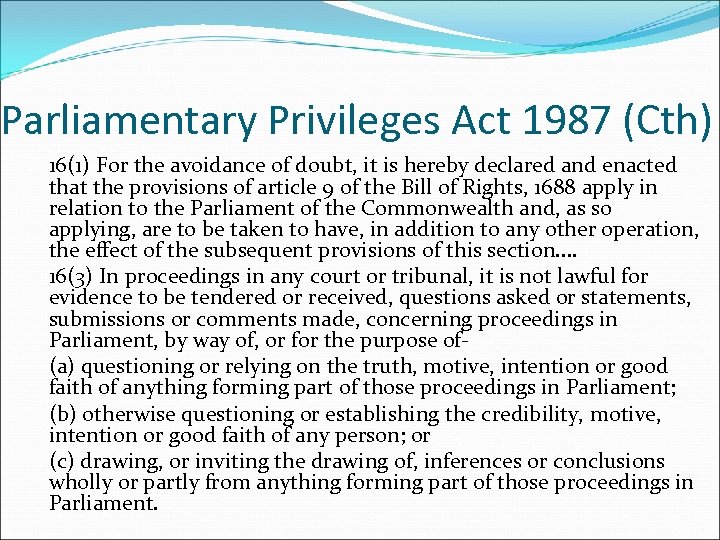 Parliamentary Privileges Act 1987 (Cth) 16(1) For the avoidance of doubt, it is hereby