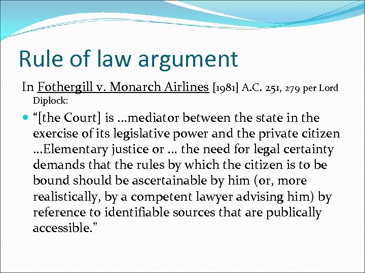 Rule of law argument In Fothergill v. Monarch Airlines [1981] A. C. 251, 279