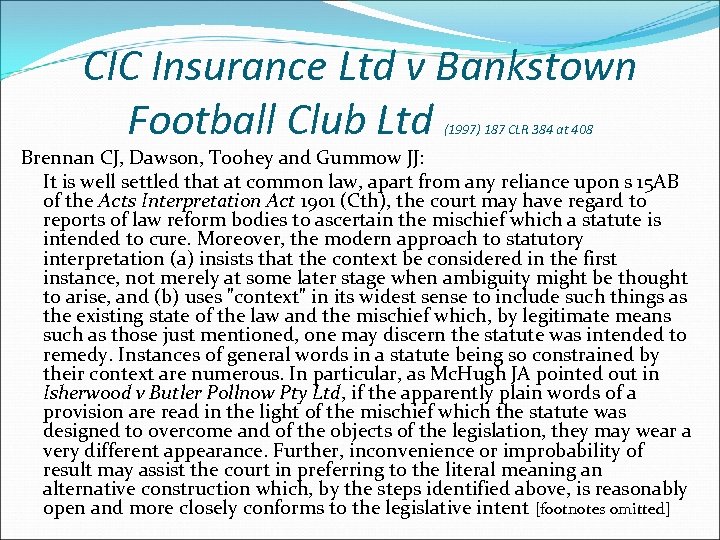 CIC Insurance Ltd v Bankstown Football Club Ltd (1997) 187 CLR 384 at 408