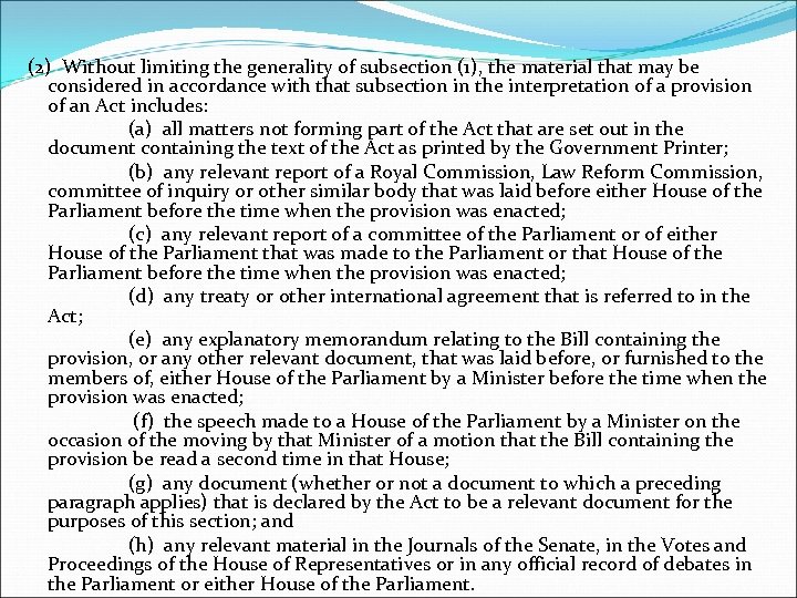  (2) Without limiting the generality of subsection (1), the material that may be