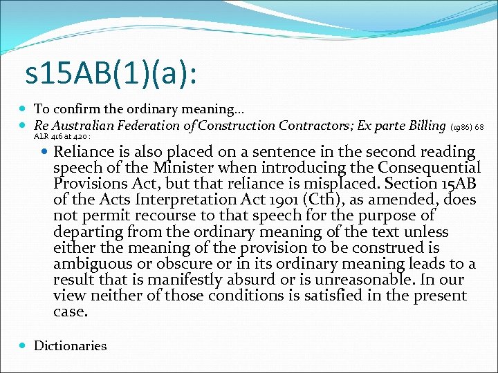 s 15 AB(1)(a): To confirm the ordinary meaning. . . Re Australian Federation of
