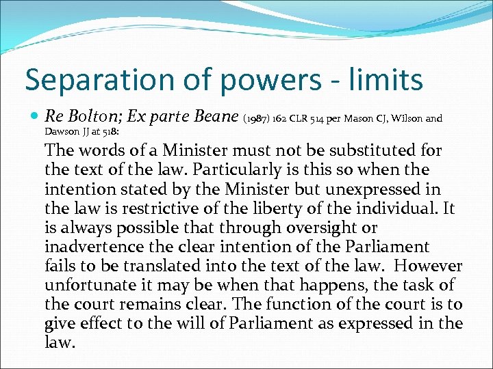 Separation of powers - limits Re Bolton; Ex parte Beane (1987) 162 CLR 514