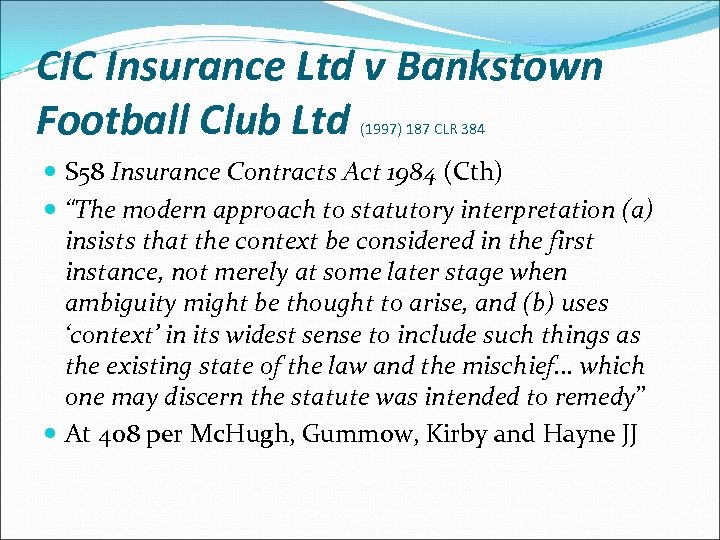 CIC Insurance Ltd v Bankstown Football Club Ltd (1997) 187 CLR 384 S 58