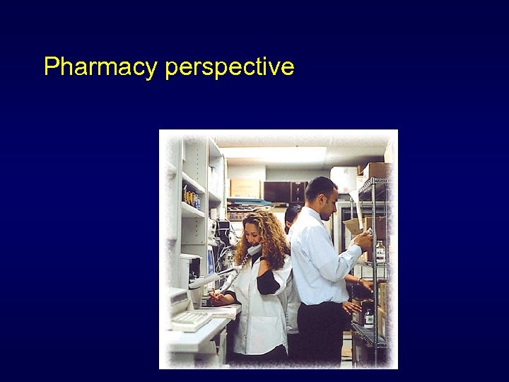 Pharmacy perspective 