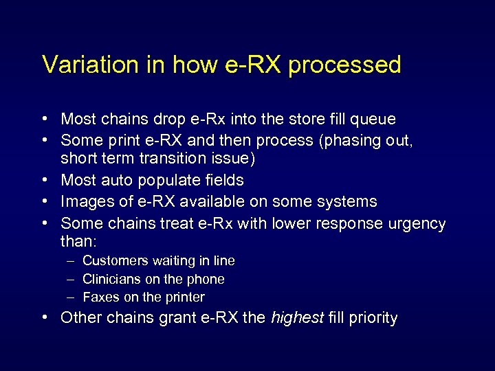 Variation in how e-RX processed • Most chains drop e-Rx into the store fill
