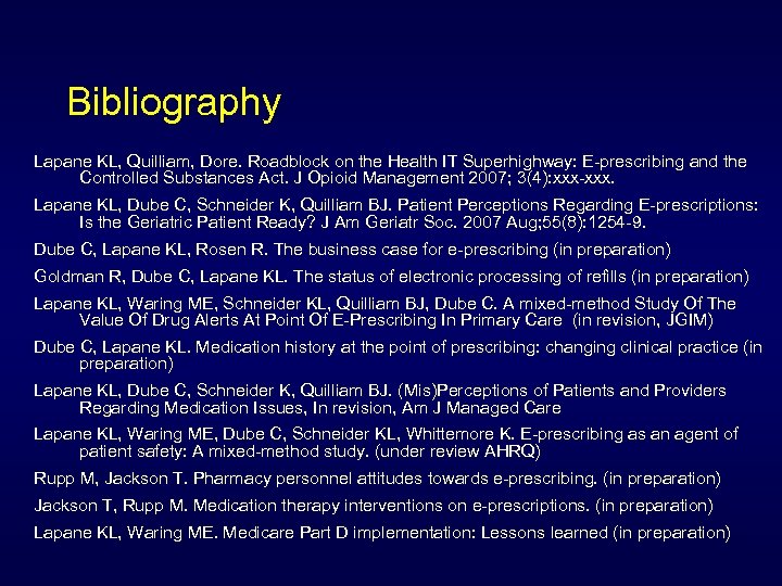 Bibliography Lapane KL, Quilliam, Dore. Roadblock on the Health IT Superhighway: E-prescribing and the