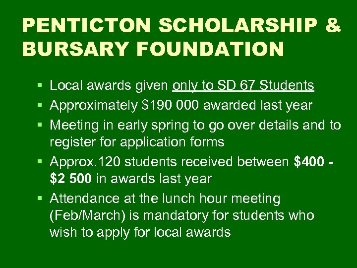 PENTICTON SCHOLARSHIP & BURSARY FOUNDATION § Local awards given only to SD 67 Students