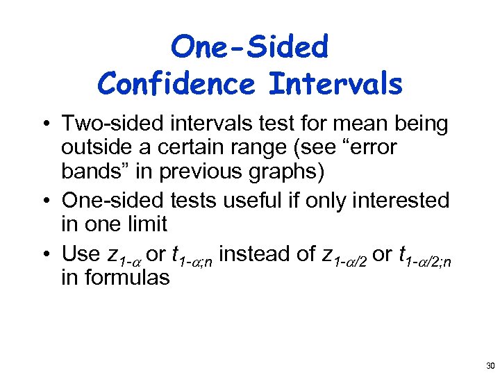 One-Sided Confidence Intervals • Two-sided intervals test for mean being outside a certain range
