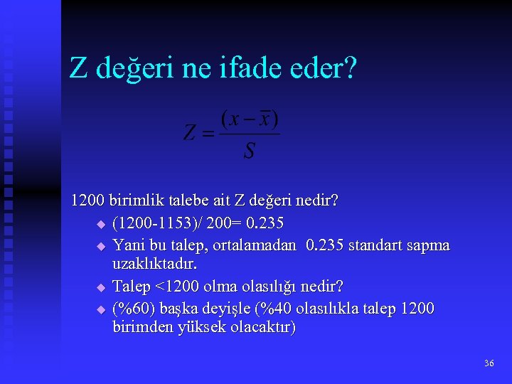 Z değeri ne ifade eder? 1200 birimlik talebe ait Z değeri nedir? u (1200