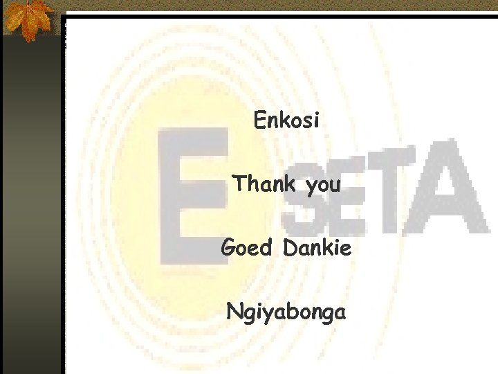 Enkosi Thank you Goed Dankie Ngiyabonga 