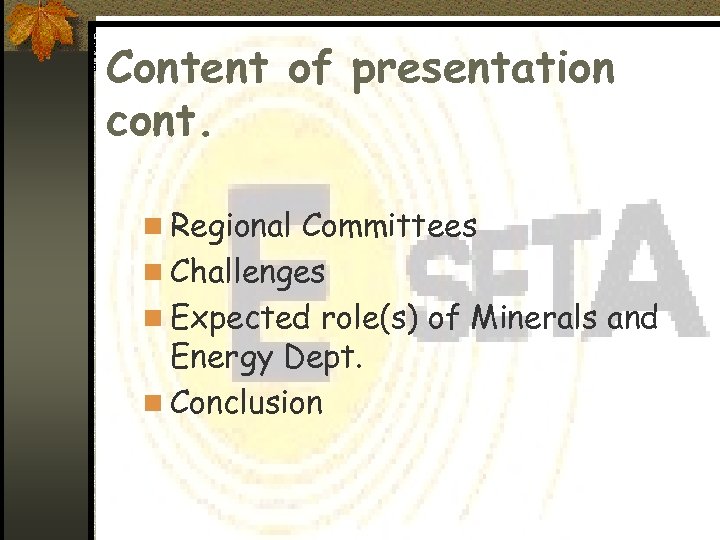 Content of presentation cont. n Regional Committees n Challenges n Expected role(s) of Minerals