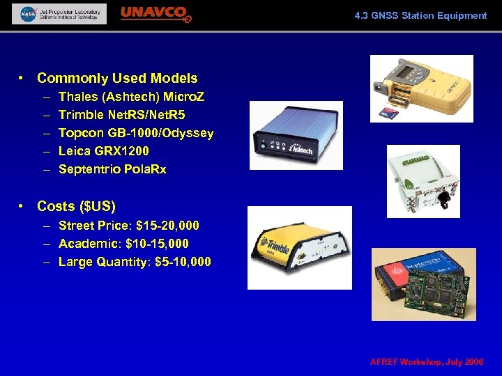4. 3 GNSS Station Equipment • Commonly Used Models – – – Thales (Ashtech)