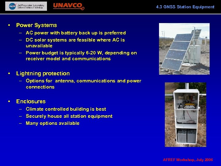 4. 3 GNSS Station Equipment • Power Systems – AC power with battery back