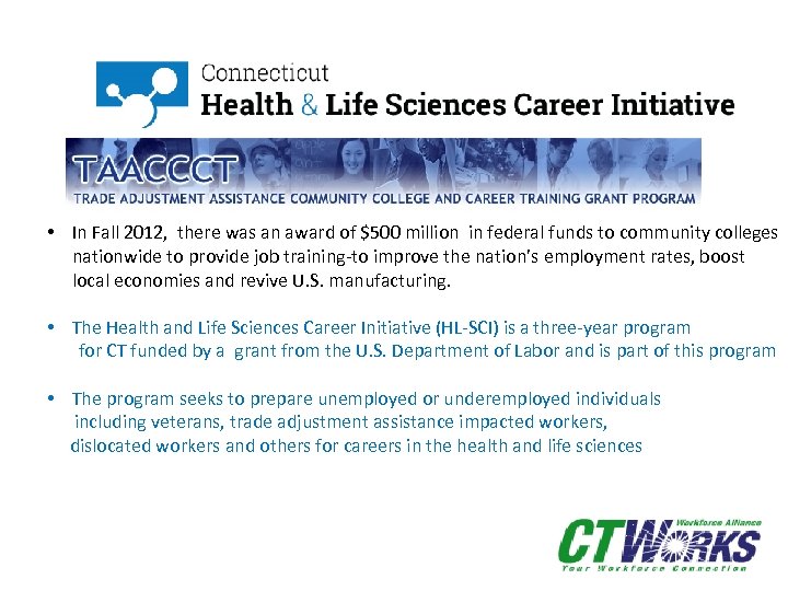  • In Fall 2012, there was an award of $500 million in federal