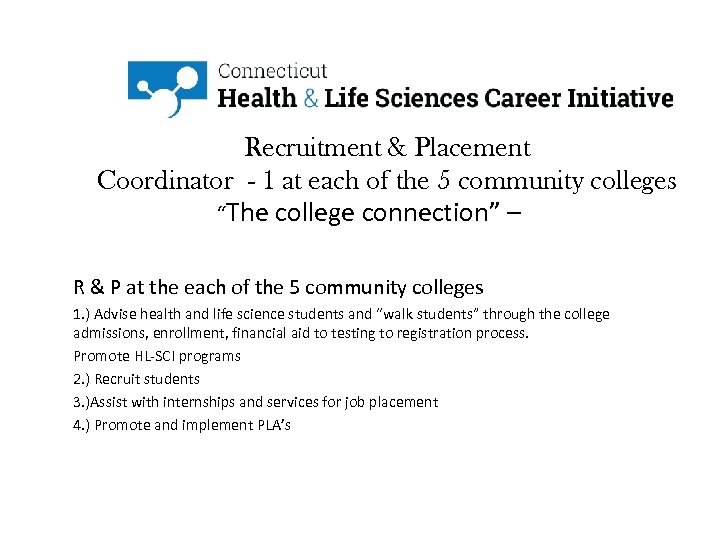 Recruitment & Placement Coordinator - 1 at each of the 5 community colleges “The