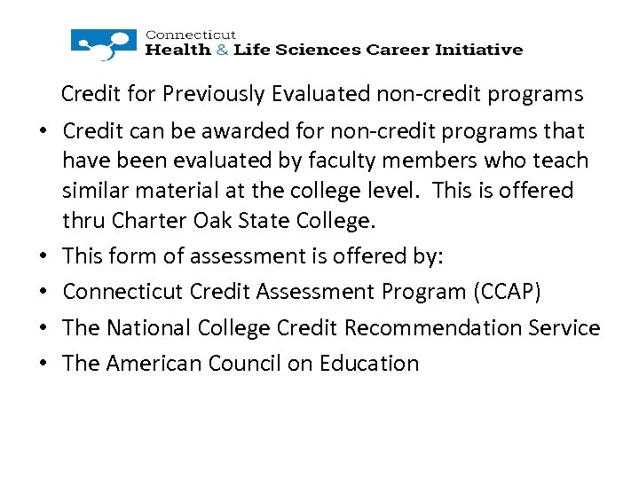  • • • Credit for Previously Evaluated non-credit programs Credit can be awarded