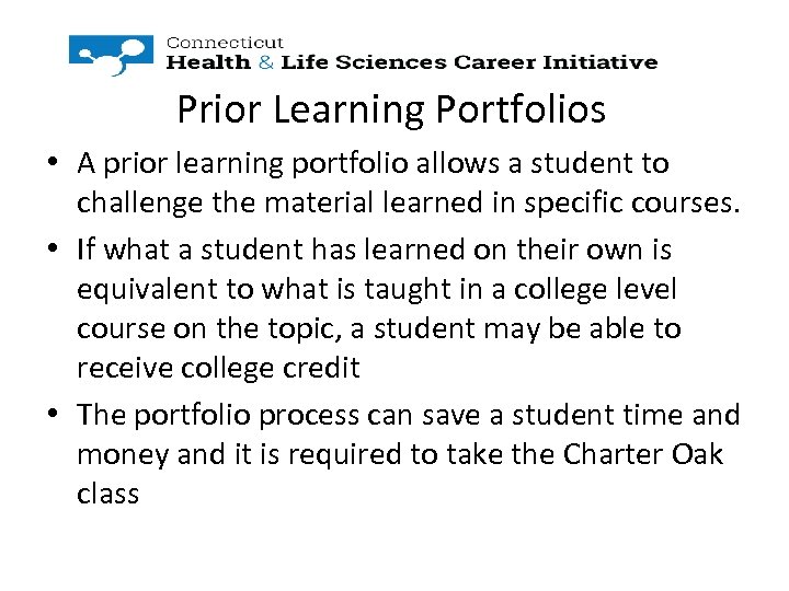 Prior Learning Portfolios • A prior learning portfolio allows a student to challenge the