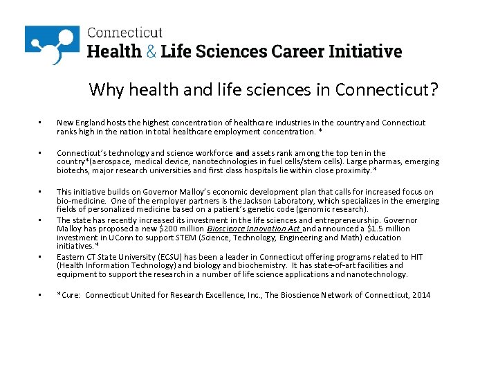Why health and life sciences in Connecticut? • New England hosts the highest concentration