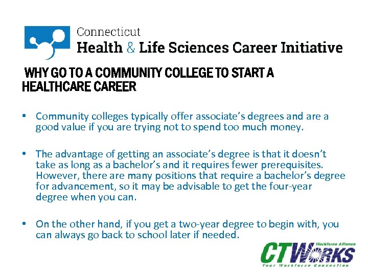  WHY GO TO A COMMUNITY COLLEGE TO START A HEALTHCAREER • Community colleges