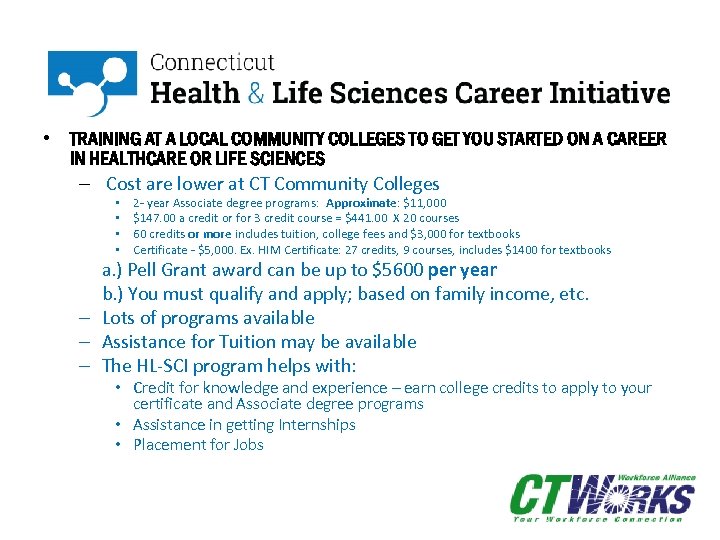  • TRAINING AT A LOCAL COMMUNITY COLLEGES TO GET YOU STARTED ON A