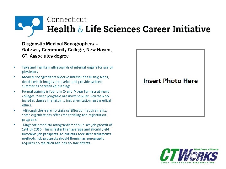 Diagnostic Medical Sonographers Gateway Community College, New Haven, CT, Associates degree • • •