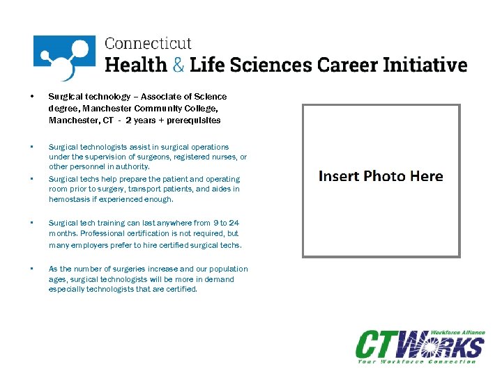  • Surgical technology – Associate of Science degree, Manchester Community College, Manchester, CT