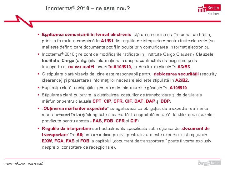 Incoterms® 2010 – ce este nou? § Egalizarea comunicării în format electronic faţă de