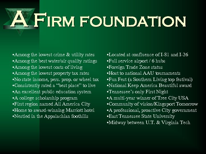 A firm foundation • Among the lowest crime & utility rates • Among the