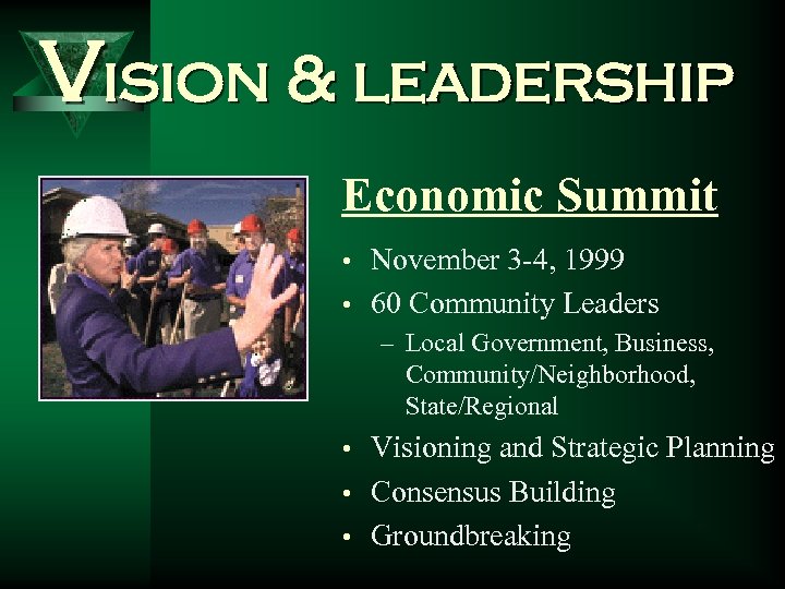 Vision & leadership Economic Summit • November 3 -4, 1999 • 60 Community Leaders