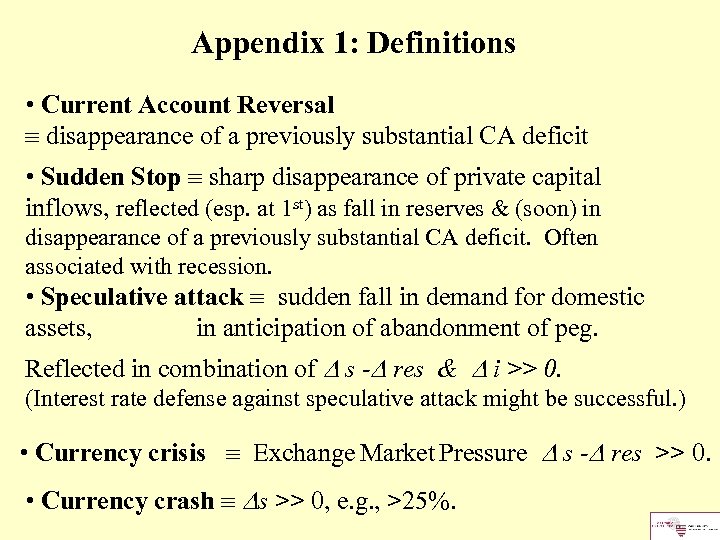 Appendix 1: Definitions • Current Account Reversal disappearance of a previously substantial CA deficit