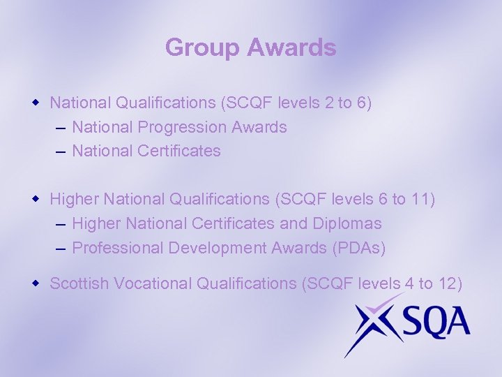 Group Awards w National Qualifications (SCQF levels 2 to 6) – National Progression Awards