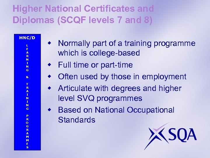 Higher National Certificates and Diplomas (SCQF levels 7 and 8) HNC/D L E A