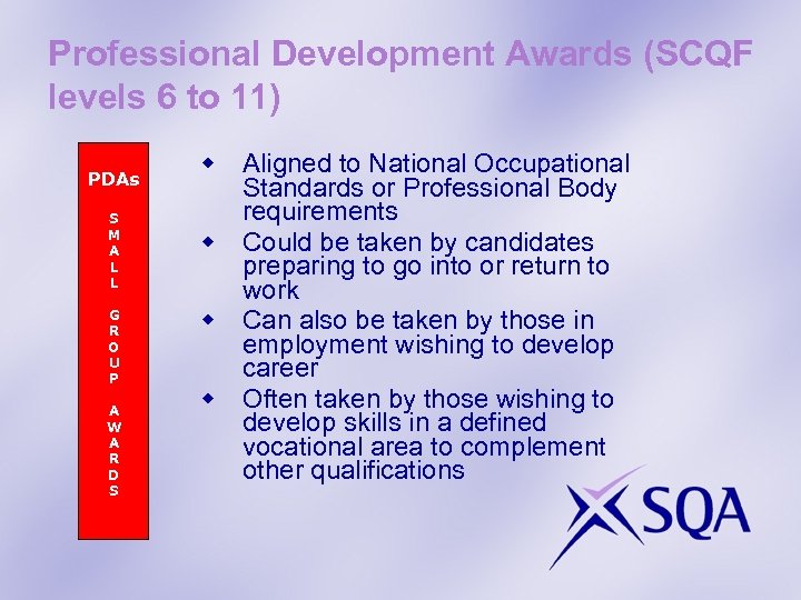 Professional Development Awards (SCQF levels 6 to 11) PDAs S M A L L