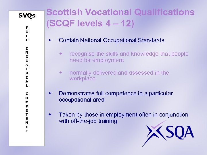 SVQs F U L L Scottish Vocational Qualifications (SCQF levels 4 – 12) w