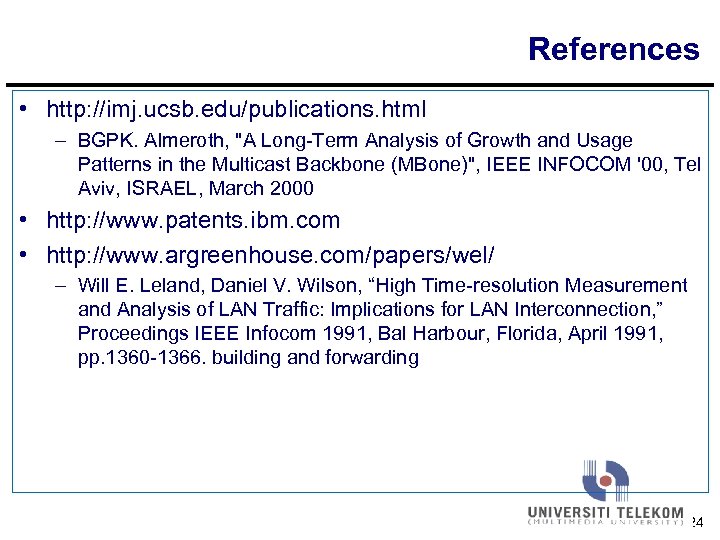 References • http: //imj. ucsb. edu/publications. html – BGPK. Almeroth, 