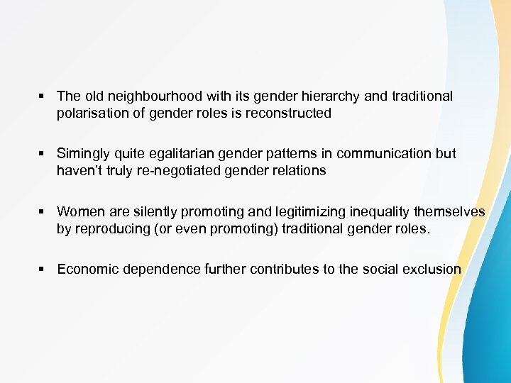§ The old neighbourhood with its gender hierarchy and traditional polarisation of gender roles