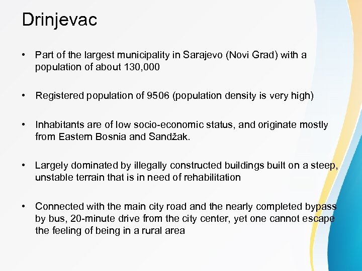 Drinjevac • Part of the largest municipality in Sarajevo (Novi Grad) with a population