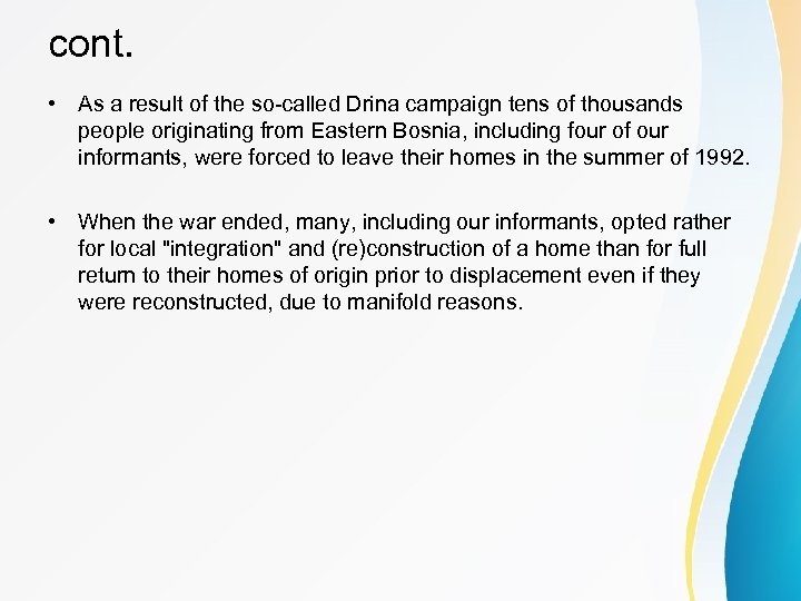 cont. • As a result of the so-called Drina campaign tens of thousands people