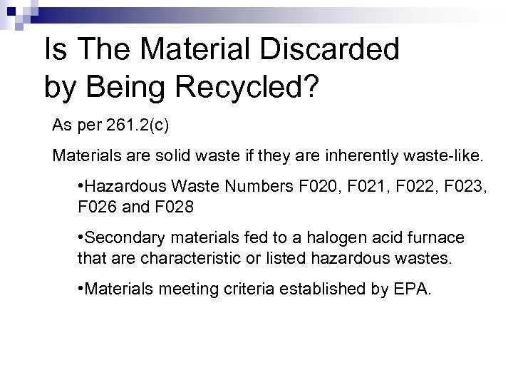 Is The Material Discarded by Being Recycled? As per 261. 2(c) Materials are solid